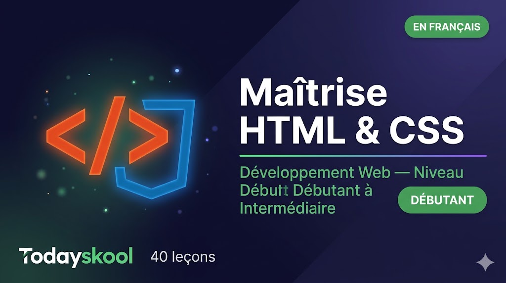 Maîtrise HTML & CSS - Développement Web web001